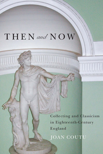 New Book | Then and Now: Collecting and Classicism | Enfilade