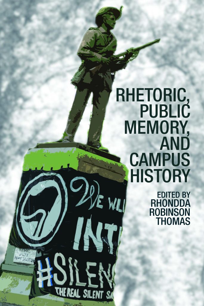 Public Memory Ringleader New Book | Rhetoric, Public Memory, and Campus History | Enfilade